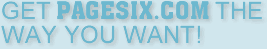 Get PAGESIX.COM The Way You Want It!